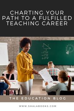 a woman standing in front of a blackboard with text overlay that reads, charing your path to a fueled teaching career