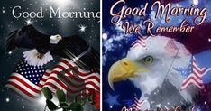 an american flag and eagle with the words good morning, we remember