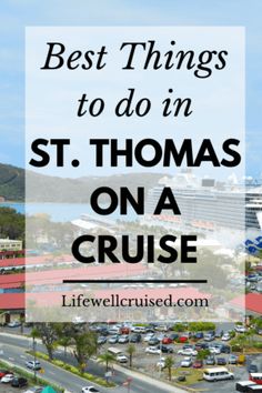 the top things to do in st thomas's on a cruise with text overlay that reads best things to do in st thomas's on a cruise