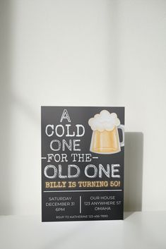 a black and white birthday card with a glass of beer on it that says, a cold one for the old one billy is turning 50