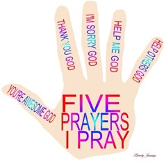 a hand with words written on it that say five prayers, and the word i pray