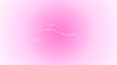 a pink wallpaper with the words, and stars in the sky on it's side