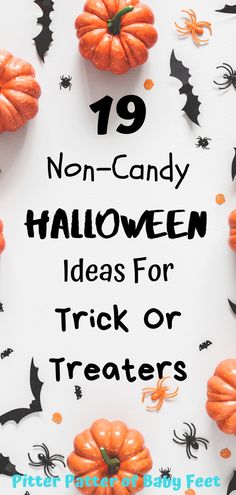 halloween decorations with the words 19 non - candy halloween ideas for trick or treaters