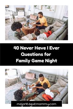 four people sitting on a couch with the text 40 never have i ever questions for family game night