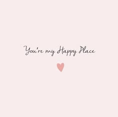 the words you're my happy place are written in black ink on a pink background