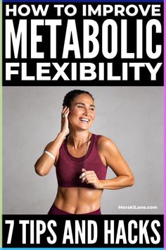 a woman talking on her cell phone with the text how to improve metabolic flexibility 7 tips and hacks