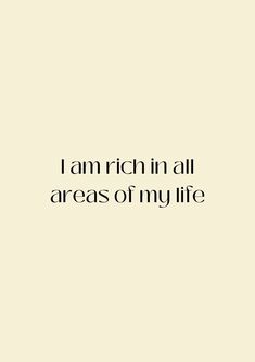 the words i am rich in all areas of my life are written on a white background