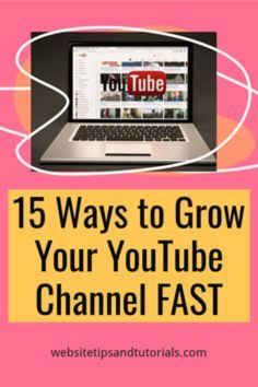 a laptop computer with the title 15 ways to grow your youtube channel fast on it