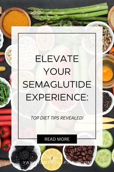 the words elevate your semagulide experience are surrounded by many different foods