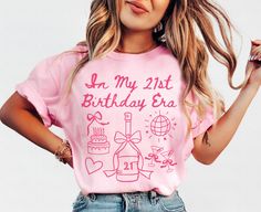 21st Birthday Gift for Her, 21st Birthday Shirt, In My 21st Birthday Era Tshirt, 21st Birthday Presents for Girls, Gifts for 21st Birthday