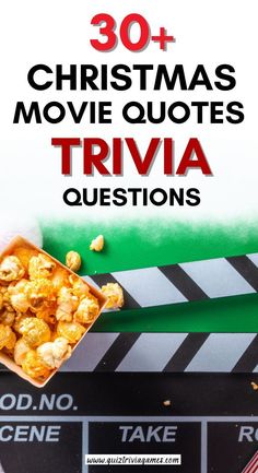 a movie clapper with popcorn in it and the words 30 christmas movie quotes trivia questions