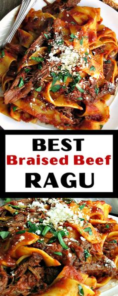 the best braised beef ragu recipe is made with pasta, cheese and parmesan