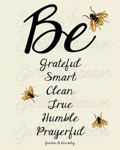 a bee with the words be grateful smart clean true humble prayer written in cursive font