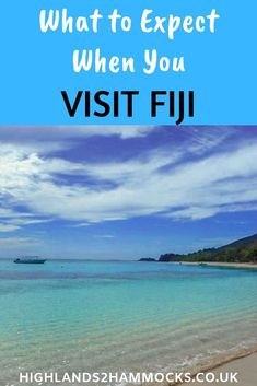 the beach with text overlaying what to expect when you visit fiji