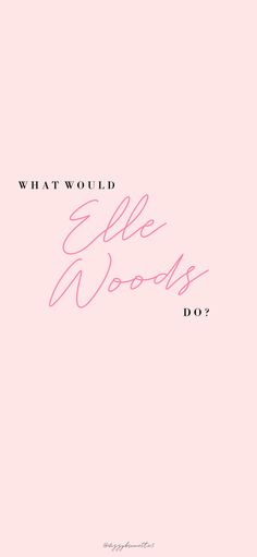 a pink background with the words what would ellen woods do? written in cursive writing