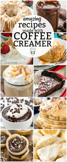 many different desserts are shown with the words amazing recipes made with coffee creamer