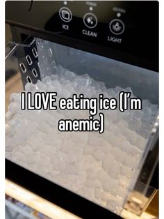 i love eating ice i'm anemic