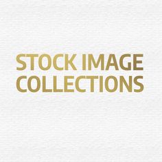 stock image collection with gold foil lettering on white paper, including the words'stock image collections