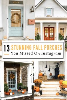 pumpkins and other decorations in front of a house with the words 13 stunning fall porches you missed on instagram