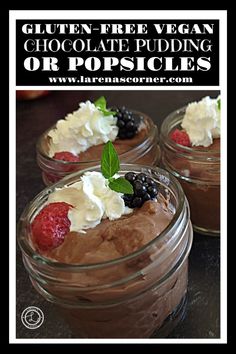 Gluten-Free Chocolate Pudding in three small jars with whipped cream, berries, and sprig of mint. Vegan Chocolate Pudding, Chocolate Pudding Recipe, Chocolate Popsicles, Gluten Free Chocolate Recipes, Chocolate Fudge Frosting, Chocolate Pudding Recipes, Dairy Free Ice Cream, Decadent Chocolate Cake, Chocolate Smoothie