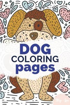 a dog coloring page with hearts and the words dog coloring pages in blue on it