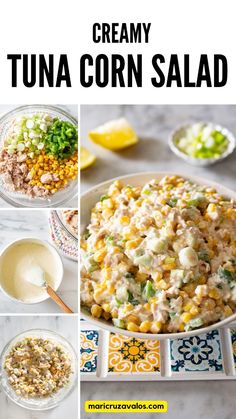 a collage of photos showing how to make creamy tuna corn salad