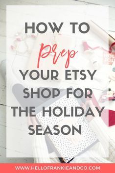 an open suitcase with the words how to prep your etsy shop for the holiday season