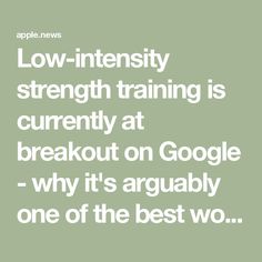 the words low intensity strength training is currently at breakout on google - why it's actually one of the best wos