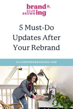 a woman standing in front of a desk with the words 5 must do updates after your re