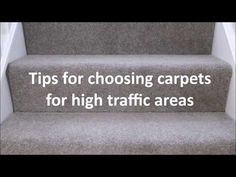 some stairs with the words tips for choosing carpets for high traffic areas in white letters