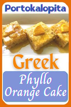 an advertisement for greek phylo orange cake