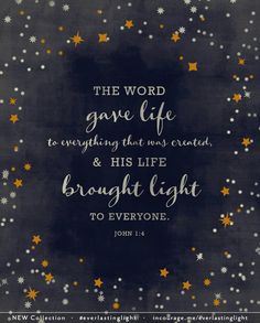 the word gave life to everything that was created and his life brought light to everyone