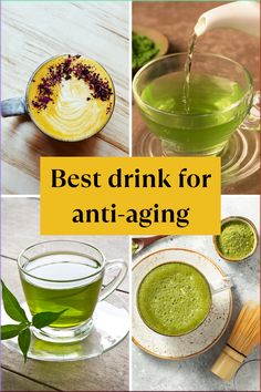 green tea with the words best drink for anti - aging on top and below it