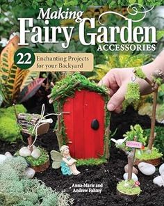 making fairy garden accessories 22 fascinating projects for your backyard