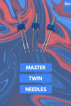 three small blue and red needles with the words master twin needles on top of them