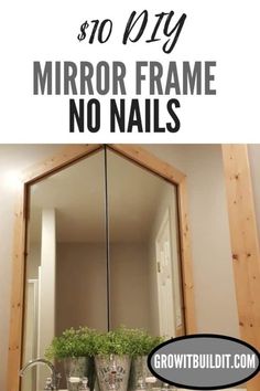 mirror frame no nails with text overlay that reads $ 10 00 diy mirrors frame no nails