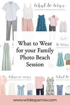 what to wear for your family photo beach session with the words what to wear for your family