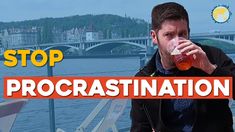 a man drinking from a glass with the words stop procrastination