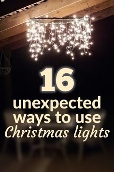 the words 16 unexpected ways to use christmas lights