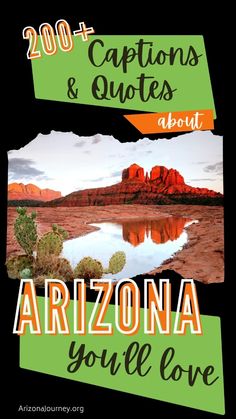 the arizona you'll love poster with mountains in the background and text that reads 200 + captions & quotes about arizona you'll love