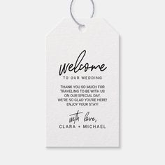 a white gift tag with the words, welcome to our wedding and thank you so much for