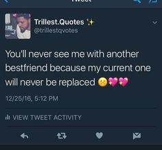 two tweets on twitter with one saying, you'll never see me with another best friend because my current one will never be replaced