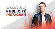 a man standing in front of a white background with the words'le guide de la publicite instagram '