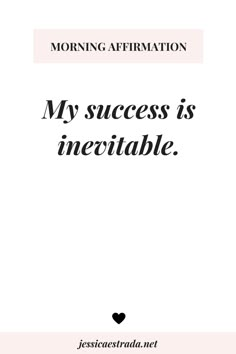 the quote for morning affirmation, my success is inevitable