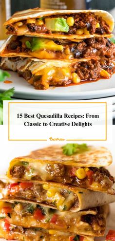 the best quesadilla recipe from classic to creative delights