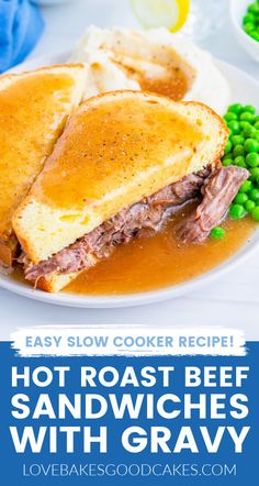 roast beef sandwich with gravy and peas on a white plate text overlay reads easy slow cooker recipe hot roast beef sandwiches with gravy