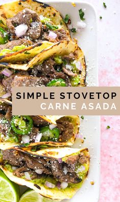 some tacos and limes on a plate with the words simple stovetop carne asada