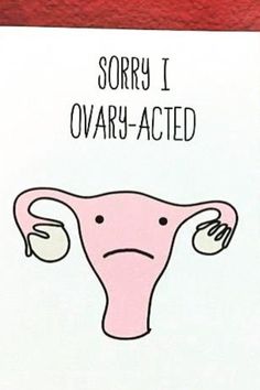 a card that says sorry i ovary - activated with an illustration of a stomach