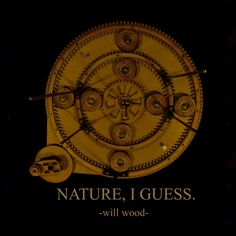 the words nature, i guess will wood are written in black on a dark background