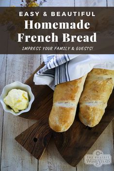 homemade french bread on a cutting board with butter and honey in the background text overlay reads easy & beautiful homemade french bread